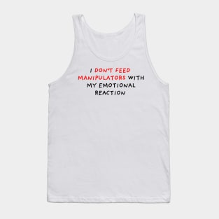 Do Not Feed Manipulators Tank Top